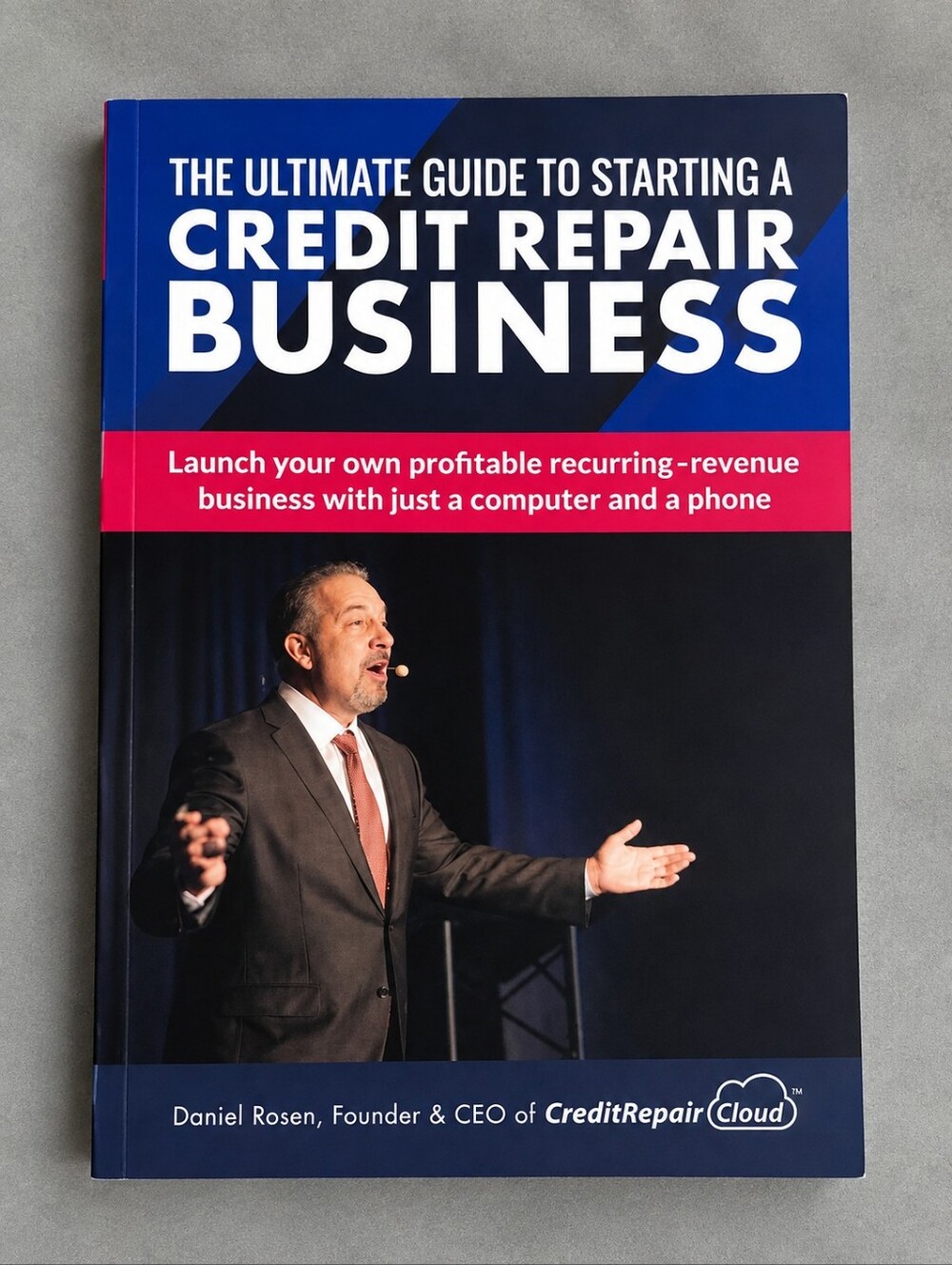 The Ultimate Guide to Starting a Credit Repair Business – Daniel Rosen
